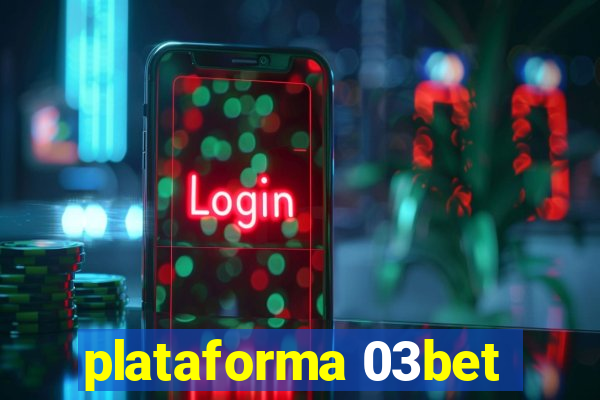 plataforma 03bet